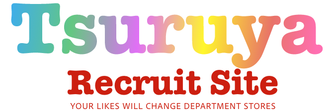 Tsuruya Recruit Site Your likes will change department stores